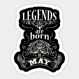 Legends are born in May Sticker